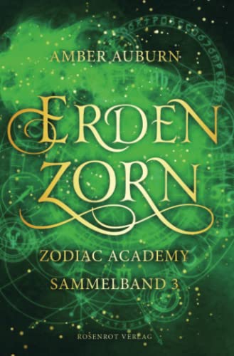 Erdenzorn - Zodiac Academy Sammelband 3 (Zodiac Academy Sammelbände, Band 3) von Rosenrot Verlag